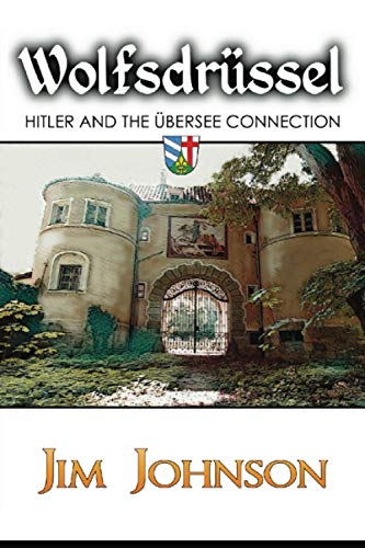 WOLFSDRÜSSEL: Hitler and the Übersee Connection