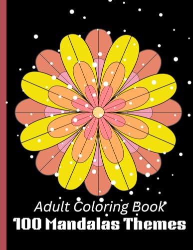 100 Themes Mandalas Art: coloring Book for Adult, relaxing coloring pages, Fun coloring Book 100 Themes Mandalas Art: coloring Book for Adult, relaxing coloring pages, Fun coloring Book von Independently published