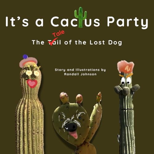 It's a Cactus Party: The Tale of the Lost Dog von Independently published