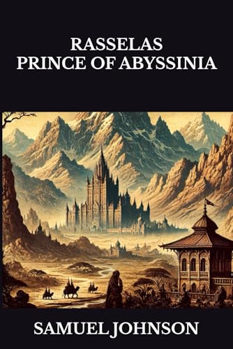 RASSELAS PRINCE OF ABYSSINIA RASSELAS PRINCE OF ABYSSINIA von Independently published