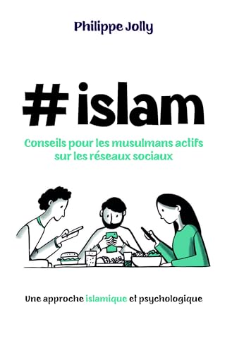 #islam : conseils pour les musulmans actifs sur les réseaux sociaux #islam : conseils pour les musulmans actifs sur les réseaux sociaux von Auto édition