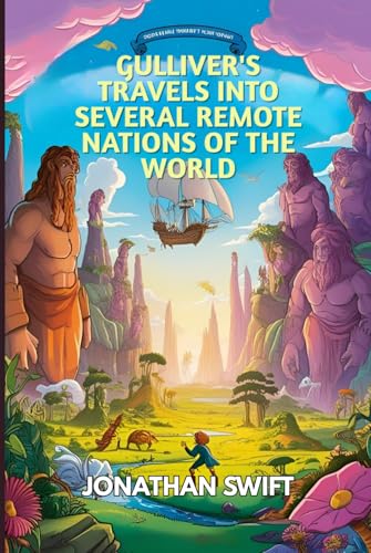 Gulliver's Travels into Several Remote Nations of the World Gulliver's Travels into Several Remote Nations of the World von Independently published