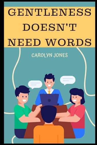 Gentleness Doesn't Need Words von Independently published