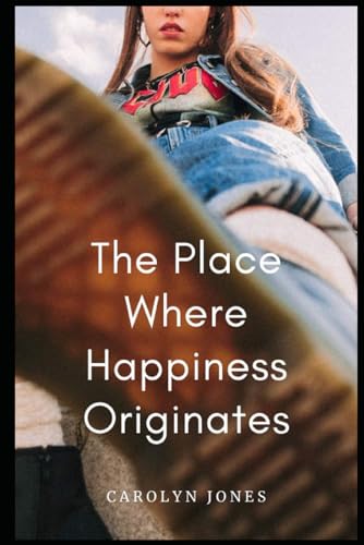The Place Where Happiness Originates von Independently published