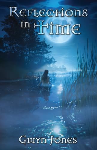 Reflections in Time (Celtic Dreamtime, Band 1) von Neuadd Press