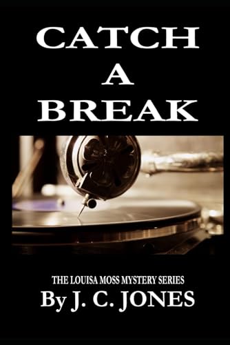 CATCH A BREAK (THE LOUISA MOSS MYSTERIES, Band 3) von Independently published