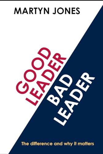 Good Leader Bad Leader: The difference and why it matters von Independently published