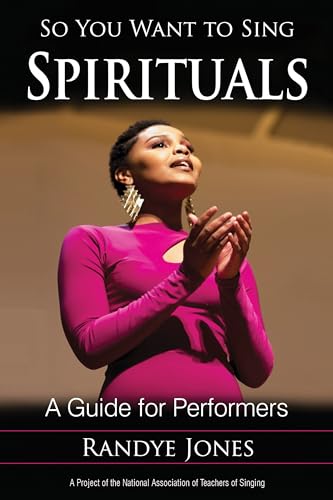 So You Want to Sing Spirituals: A Guide for Performers (So You Want to Sing: Guides for Performers and Professionals) von Rowman & Littlefield Publishers