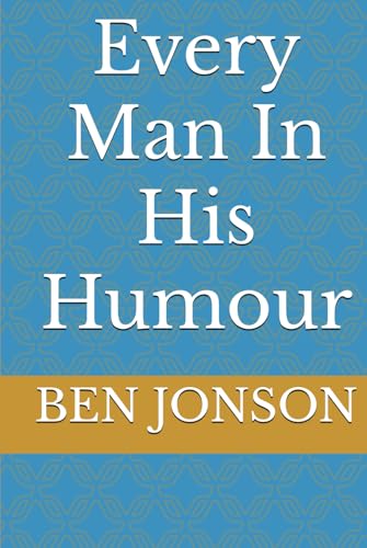 Every Man In His Humour Every Man In His Humour von Independently published