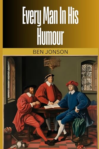 Every Man In His Humour Every Man In His Humour von Independently published