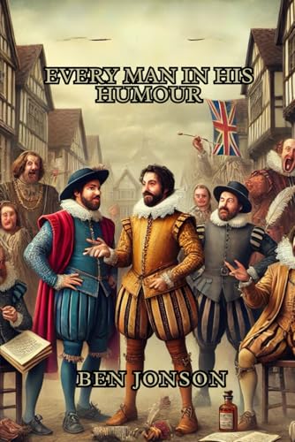 Every Man In His Humour: A PLAY Every Man In His Humour: A PLAY von Independently published