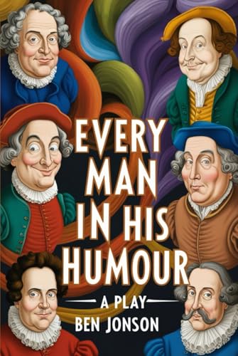 Every Man In His Humour: A PLAY Every Man In His Humour: A PLAY von Independently published
