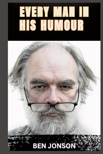Every Man In His Humour: A PLAY Every Man In His Humour: A PLAY von Independently published