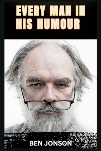 Every Man In His Humour: A PLAY Every Man In His Humour: A PLAY von Independently published