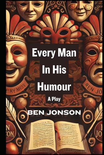 Every Man In His Humour: A PLAY Every Man In His Humour: A PLAY von Independently published