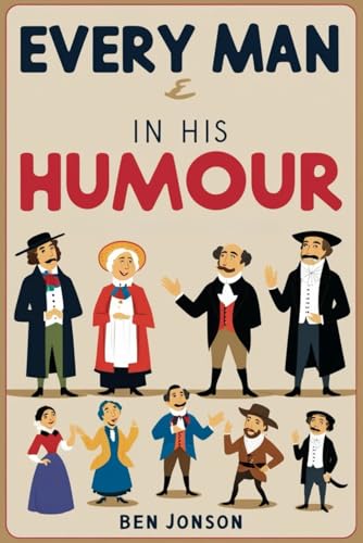 Every Man In His Humour: A PLAY Every Man In His Humour: A PLAY von Independently published