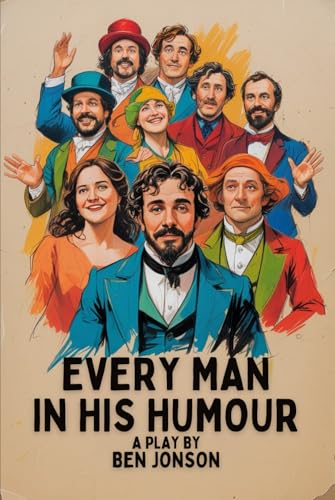 Every Man In His Humour: A PLAY Every Man In His Humour: A PLAY von Independently published