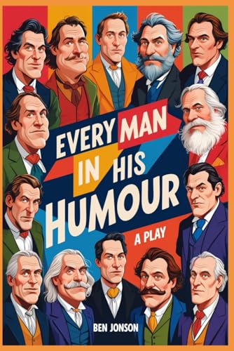 Every Man In His Humour: A PLAY Every Man In His Humour: A PLAY von Independently published