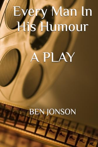 Every Man In His Humour: A PLAY Every Man In His Humour: A PLAY von Independently published