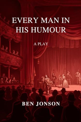 Every Man In His Humour: A PLAY Every Man In His Humour: A PLAY von Independently published