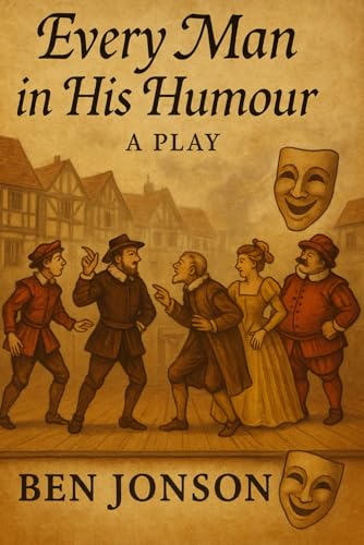 Every Man In His Humour: A PLAY Every Man In His Humour: A PLAY von Independently published