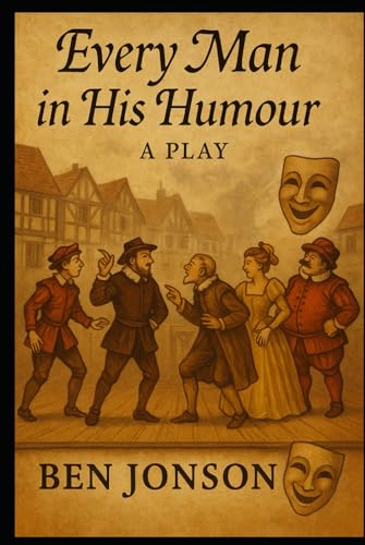 Every Man In His Humour: A PLAY Every Man In His Humour: A PLAY von Independently published