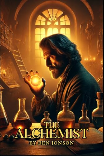 The Alchemist: A PLAY The Alchemist: A PLAY von Independently published
