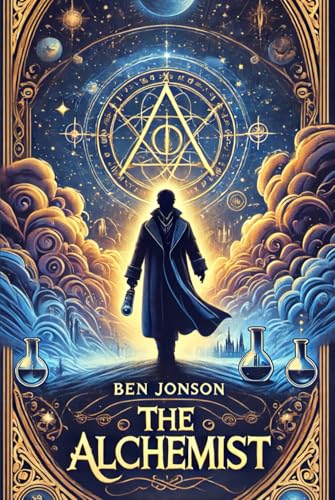 The Alchemist: A Play The Alchemist: A Play