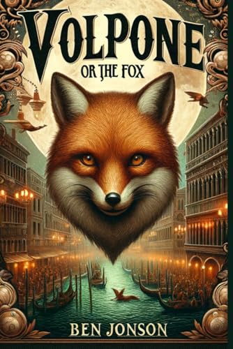 Volpone Or, The Fox