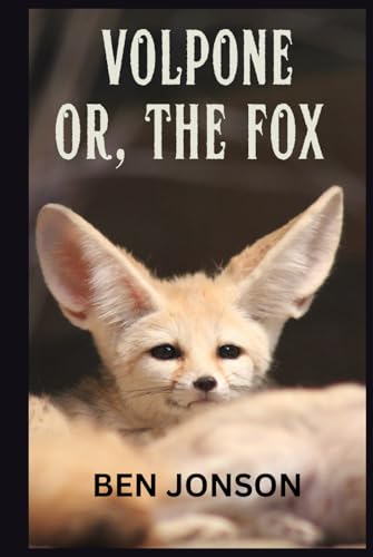 Volpone: Or, The Fox Volpone: Or, The Fox von Independently published