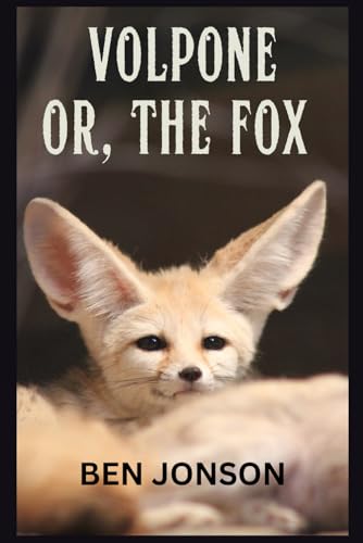 Volpone: Or, The Fox Volpone: Or, The Fox von Independently published