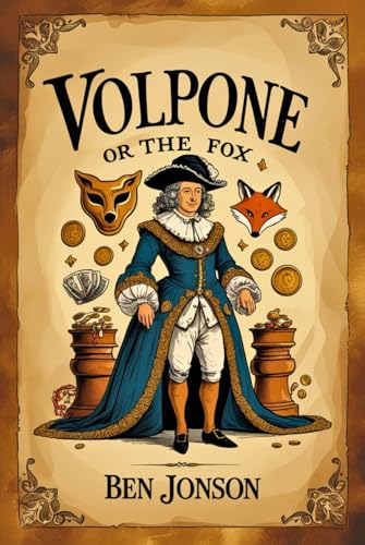 Volpone: Or, The Fox Volpone: Or, The Fox von Independently published