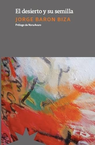 EL DESIERTO Y SU SEMILLA (NE) von ETERNA CADENCIA EDITORA SRL, CUIT (UDL)