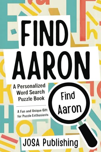 Find Aaron: A Personalized Word Search Puzzle Book: The Perfect Gift for a Unique and Memorable Challenge Find Aaron: A Personalized Word Search Puzzle Book: The Perfect Gift for a Unique and Memorable Challenge von Independently published