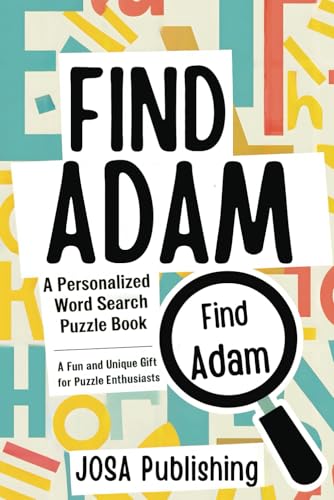 Find Adam: A Personalized Word Search Puzzle Book: The Perfect Gift for a Unique and Memorable Challenge Find Adam: A Personalized Word Search Puzzle Book: The Perfect Gift for a Unique and Memorable Challenge von Independently published