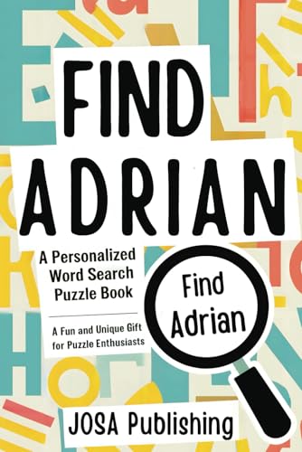 Find Adrian: A Personalized Word Search Puzzle Book: The Perfect Gift for a Unique and Memorable Challenge Find Adrian: A Personalized Word Search Puzzle Book: The Perfect Gift for a Unique and Memorable Challenge von Independently published