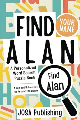 Find Alan: A Personalized Word Search Puzzle Book: The Perfect Gift for a Unique and Memorable Challenge Find Alan: A Personalized Word Search Puzzle Book: The Perfect Gift for a Unique and Memorable Challenge von Independently published