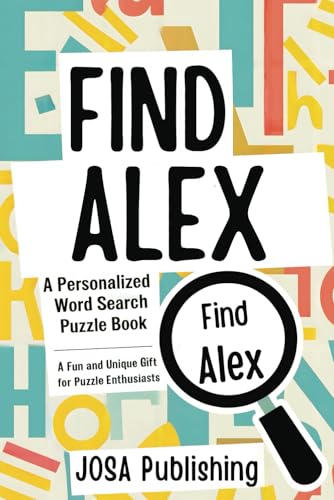 Find Alex: A Personalized Word Search Puzzle Book: The Perfect Gift for a Unique and Memorable Challenge Find Alex: A Personalized Word Search Puzzle Book: The Perfect Gift for a Unique and Memorable Challenge von Independently published