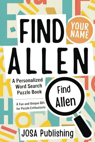 Find Allen: A Personalized Word Search Puzzle Book: The Perfect Gift for a Unique and Memorable Challenge Find Allen: A Personalized Word Search Puzzle Book: The Perfect Gift for a Unique and Memorable Challenge von Independently published