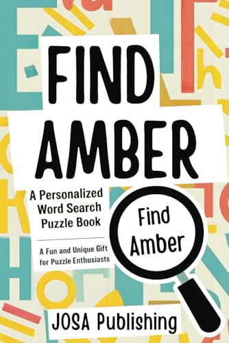 Find Amber: The Personalized Word Search Puzzle Book: The Perfect Gift for a Unique and Memorable Challenge Find Amber: The Personalized Word Search Puzzle Book: The Perfect Gift for a Unique and Memorable Challenge von Independently published