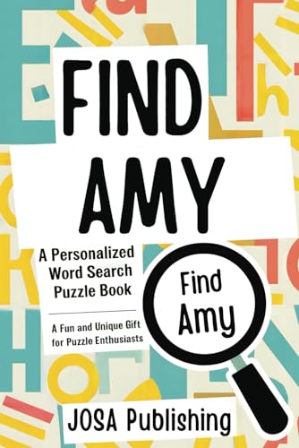 Find Amy: A Personalized Word Search Puzzle Book: The Perfect Gift for a Unique and Memorable Challenge Find Amy: A Personalized Word Search Puzzle Book: The Perfect Gift for a Unique and Memorable Challenge von Independently published