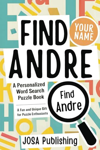Find Andre: A Personalized Word Search Puzzle Book: The Perfect Gift for a Unique and Memorable Challenge Find Andre: A Personalized Word Search Puzzle Book: The Perfect Gift for a Unique and Memorable Challenge von Independently published