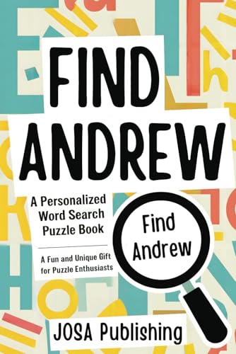 Find Andrew: A Personalized Word Search Puzzle Book: The Perfect Gift for a Unique and Memorable Challenge Find Andrew: A Personalized Word Search Puzzle Book: The Perfect Gift for a Unique and Memorable Challenge von Independently published