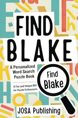 Find Blake: A Personalized Word Search Puzzle Book: The Perfect Gift for a Unique and Memorable Challenge Find Blake: A Personalized Word Search Puzzle Book: The Perfect Gift for a Unique and Memorable Challenge von Independently published