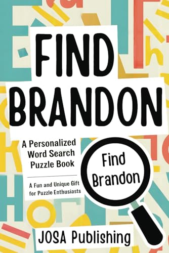 Find Brandon: A Personalized Word Search Puzzle Book: The Perfect Gift for a Unique and Memorable Challenge Find Brandon: A Personalized Word Search Puzzle Book: The Perfect Gift for a Unique and Memorable Challenge von Independently published