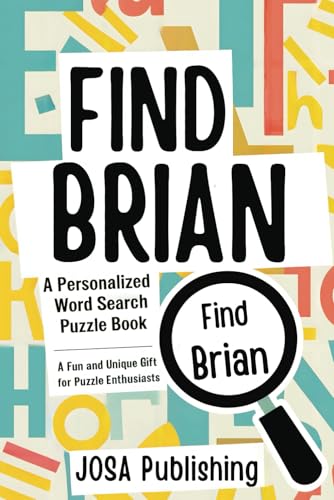 Find Brian: A Personalized Word Search Puzzle Book: The Perfect Gift for a Unique and Memorable Challenge Find Brian: A Personalized Word Search Puzzle Book: The Perfect Gift for a Unique and Memorable Challenge von Independently published