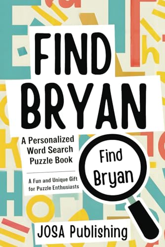 Find Bryan: A Personalized Word Search Puzzle Book: The Perfect Gift for a Unique and Memorable Challenge Find Bryan: A Personalized Word Search Puzzle Book: The Perfect Gift for a Unique and Memorable Challenge von Independently published