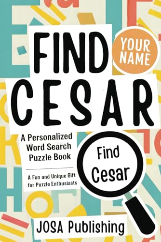 Find Cesar: A Personalized Word Search Puzzle Book: The Perfect Gift for a Unique and Memorable Challenge Find Cesar: A Personalized Word Search Puzzle Book: The Perfect Gift for a Unique and Memorable Challenge von Independently published