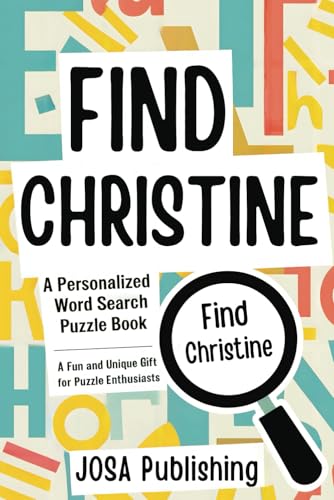 Find Christine: A Personalized Word Search Puzzle Book: The Perfect Gift for a Unique and Memorable Challenge Find Christine: A Personalized Word Search Puzzle Book: The Perfect Gift for a Unique and Memorable Challenge von Independently published