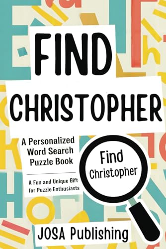 Find Christopher: A Personalized Word Search Puzzle Book: The Perfect Gift for a Unique and Memorable Challenge Find Christopher: A Personalized Word Search Puzzle Book: The Perfect Gift for a Unique and Memorable Challenge von Independently published